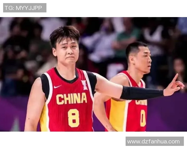 赵睿领衔中国男篮新一代崛起之路展望与挑战解析 赵睿领衔中国男篮新一代崛起之路展望与挑战解析